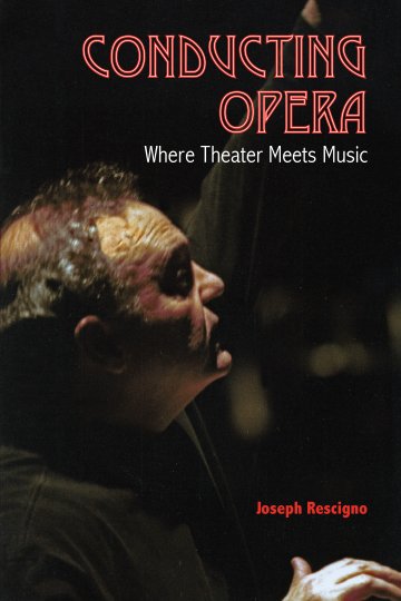 cover of CONDUCTING OPERA: WHERE THEATER MEETS MUSIC by Joseph Rescigno